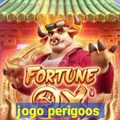 jogo perigoos